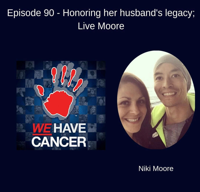 Nikki Moore on the We Have Cancer Podcast